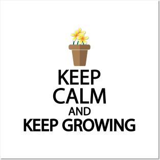 Keep calm and keep growing Posters and Art